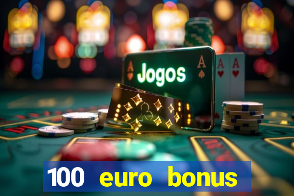 100 euro bonus ohne einzahlung casino