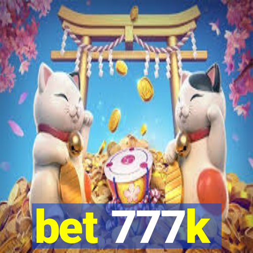 bet 777k