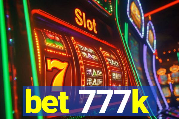 bet 777k