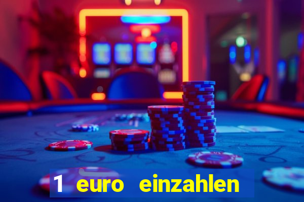 1 euro einzahlen casino 2018