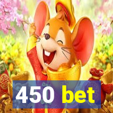 450 bet