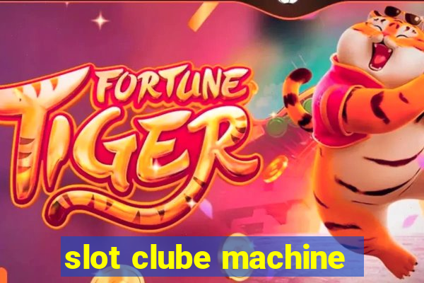 slot clube machine