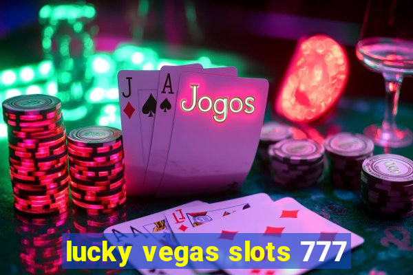 lucky vegas slots 777