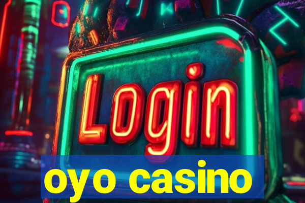 oyo casino