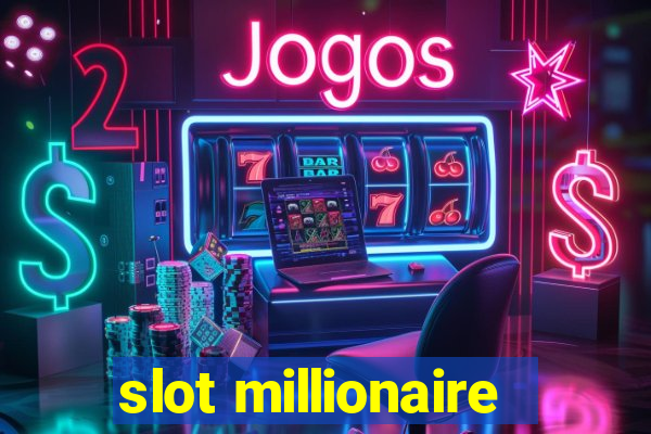 slot millionaire