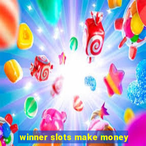 winner slots make money