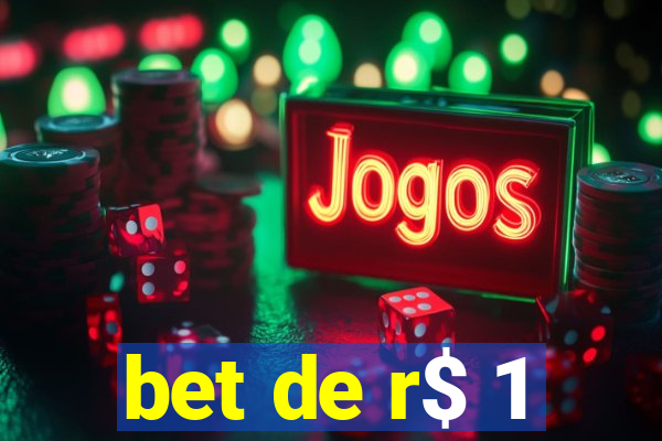 bet de r$ 1