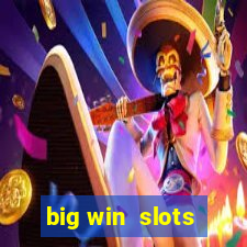 big win  slots