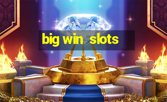 big win  slots