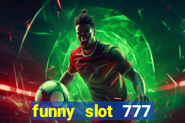 funny slot 777 machine jili