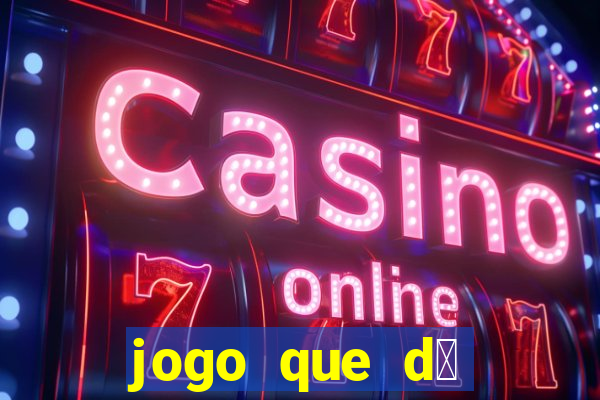 jogo que d谩 dinheiro sem depositar