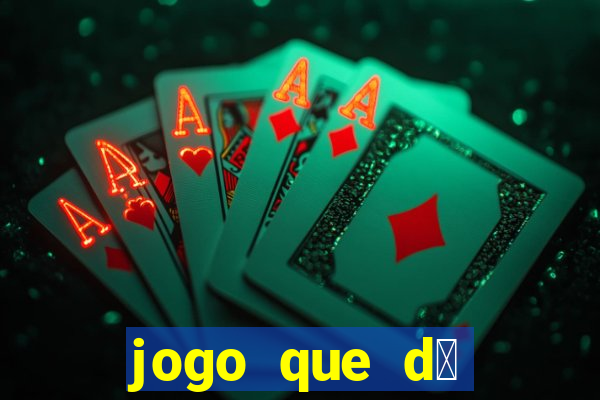 jogo que d谩 dinheiro sem depositar