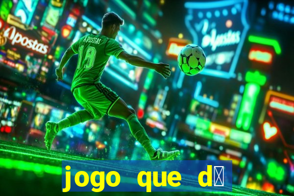 jogo que d谩 dinheiro sem depositar