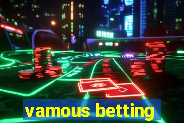 vamous betting