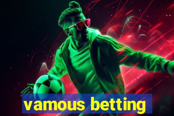 vamous betting