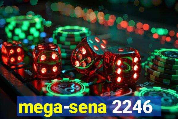 mega-sena 2246