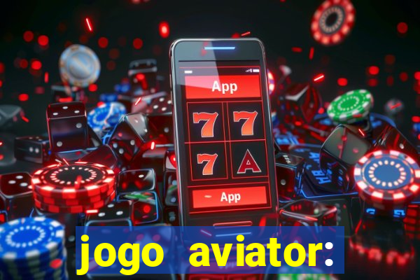 jogo aviator: casino slots