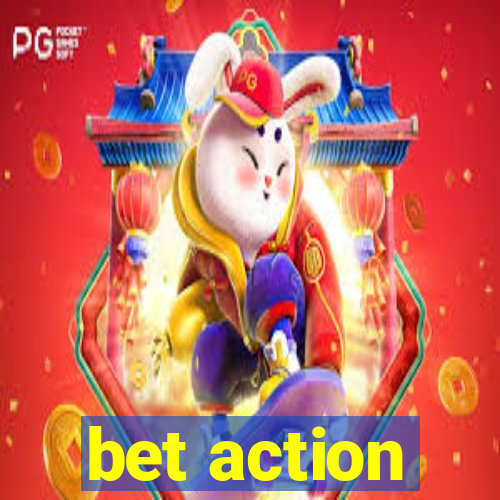 bet action