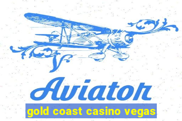 gold coast casino vegas