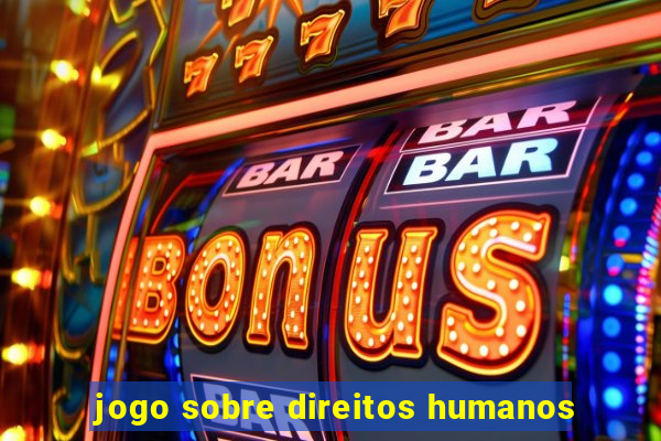 jogo sobre direitos humanos