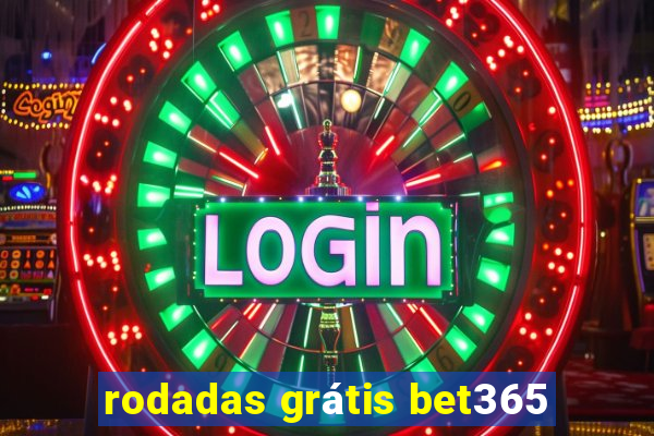 rodadas grátis bet365