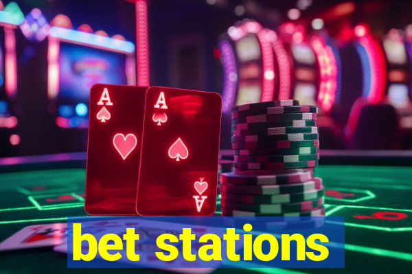 bet stations