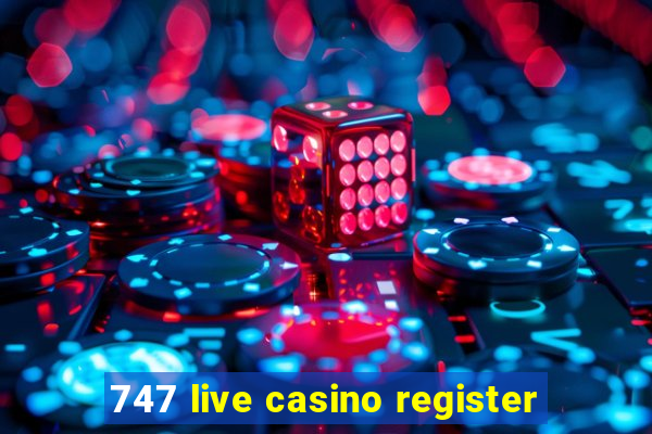 747 live casino register