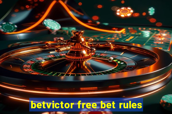 betvictor free bet rules