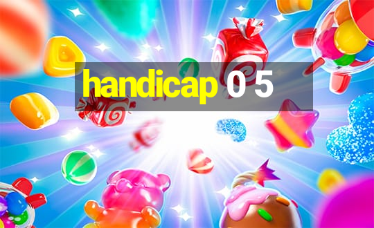 handicap 0 5