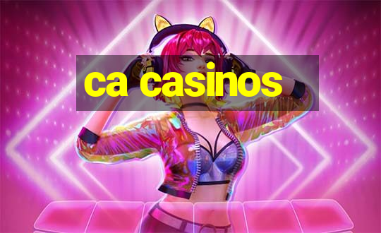 ca casinos