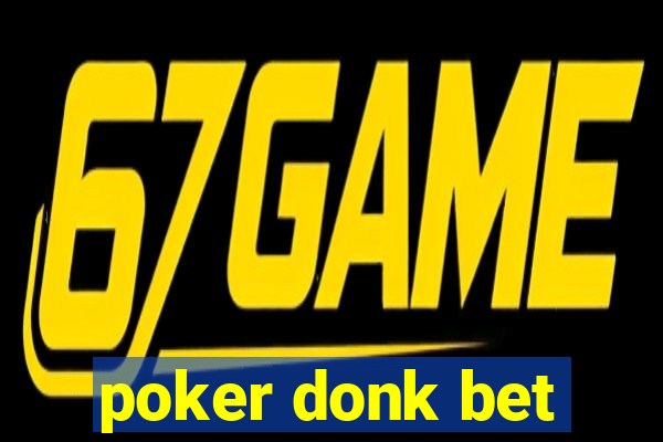 poker donk bet