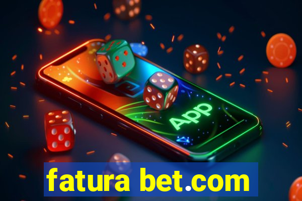 fatura bet.com