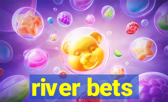 river bets