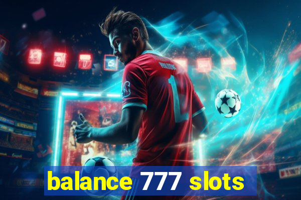 balance 777 slots