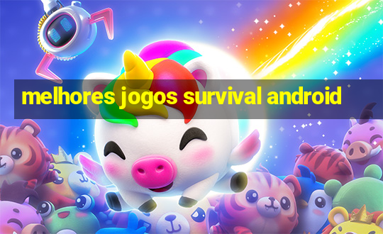 melhores jogos survival android