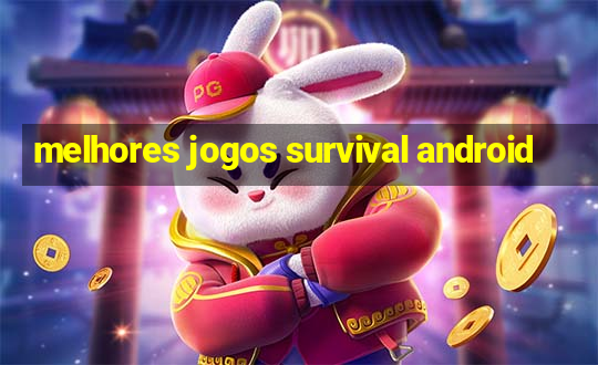 melhores jogos survival android