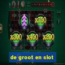 de groot en slot