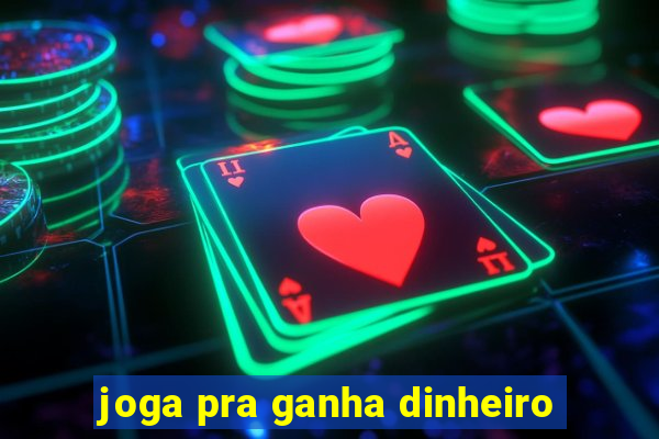 joga pra ganha dinheiro