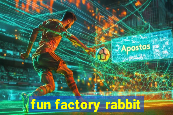 fun factory rabbit