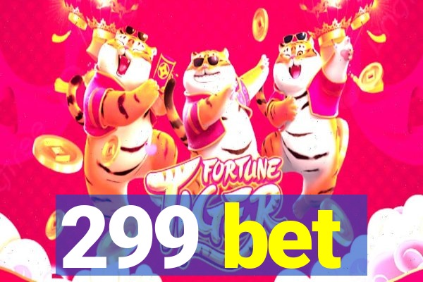 299 bet