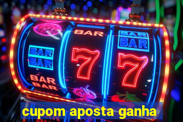 cupom aposta ganha