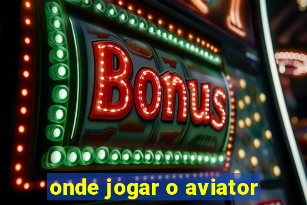 onde jogar o aviator