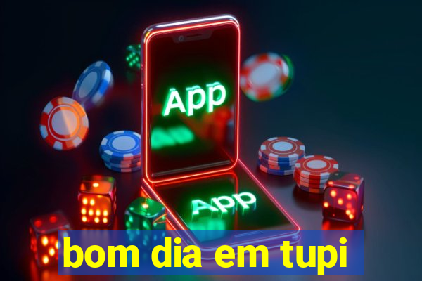 bom dia em tupi