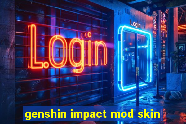 genshin impact mod skin