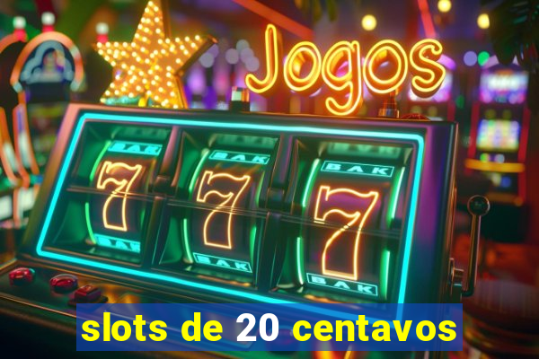 slots de 20 centavos