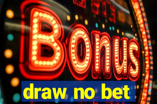 draw no bet