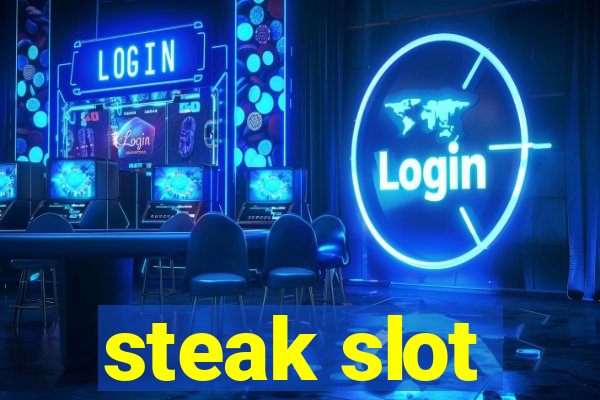 steak slot