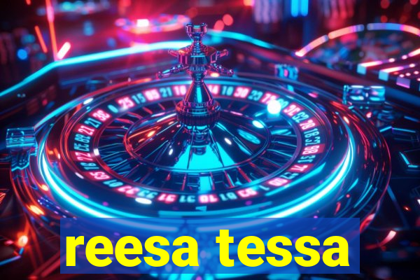 reesa tessa