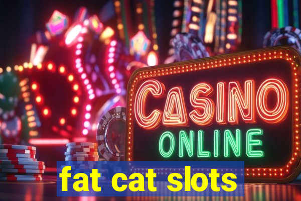 fat cat slots