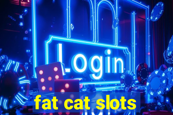 fat cat slots